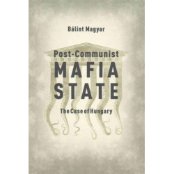 Post-Communist Mafia State: The Case of Hungary