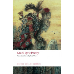 Greek Lyric Poetry: Includes Sappho, Archilochus, Anacreon, Simonides and many more