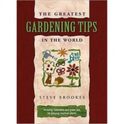 The Greatest Gardening Tips in the World