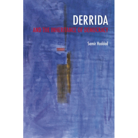Derrida and the Inheritance of Democracy