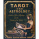Tarot and Astrology: Enhance Your Readings With the Wisdom of the Zodiac