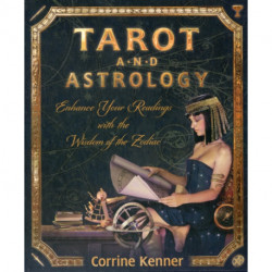 Tarot and Astrology: Enhance Your Readings With the Wisdom of the Zodiac