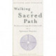 Walking A Sacred Path: Rediscovering the Labyrinth as a Spiritual Practice