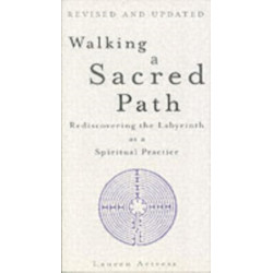 Walking A Sacred Path: Rediscovering the Labyrinth as a Spiritual Practice