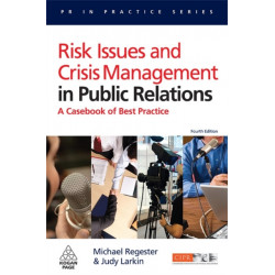 Risk Issues and Crisis Management in Public Relations: A Casebook of Best Practice