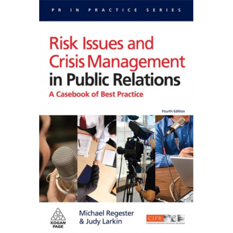 Risk Issues and Crisis Management in Public Relations: A Casebook of Best Practice