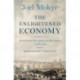The Enlightened Economy: Britain and the Industrial Revolution, 1700-1850