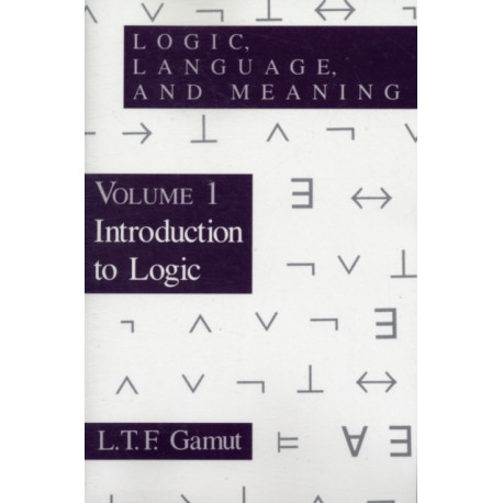 Logic, Language, and Meaning, Volume 1: Introduction to Logic