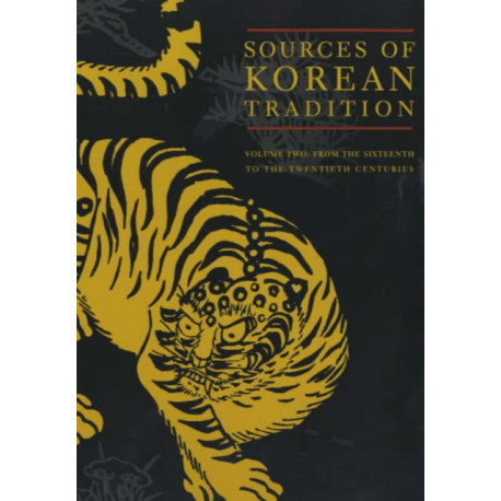 Sources of Korean Tradition: From the Sixteenth to the Twentieth Centuries