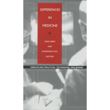 Differences in Medicine: Unraveling Practices, Techniques, and Bodies