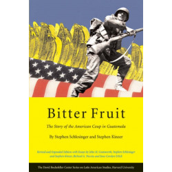 Bitter Fruit: The Story of the American Coup in Guatemala, Revised and Expanded