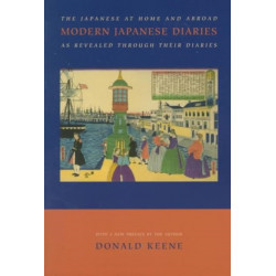 Modern Japanese Diaries: The Japanese at Home and Abroad as Revealed Through Their Diaries