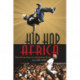 Hip Hop Africa: New African Music in a Globalizing World