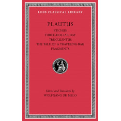 Stichus. Three-Dollar Day. Truculentus. The Tale of a Traveling-Bag. Fragments