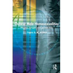 Chinese Male Homosexualities: Memba, Tongzhi and Golden Boy