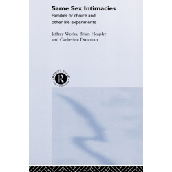 Same Sex Intimacies: Families of Choice and Other Life Experiments