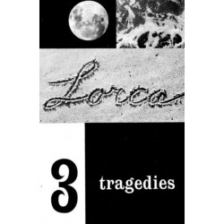 Three Tragedies: Blood Wedding, Yerma, Bernarda Alba