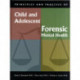 Principles and Practice of Child and Adolescent Forensic Mental Health