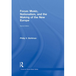 Focus: Music, Nationalism, and the Making of the New Europe