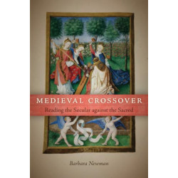 Medieval Crossover: Reading the Secular Against the Sacred