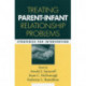 Treating Parent-Infant Relationship Problems: Strategies for Intervention