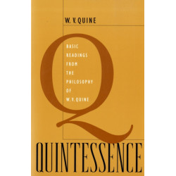 Quintessence: Basic Readings from the Philosophy of W. V. Quine