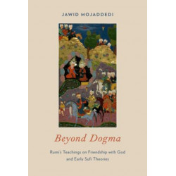 Beyond Dogma: Rumi's Teachings on Friendship with God and Early Sufi Theories