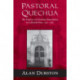 Pastoral Quechua: The History of Christian Translation in Colonial Peru, 1550-1654
