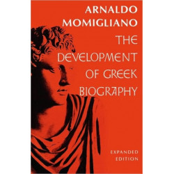 The Development of Greek Biography: Expanded Edition