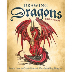 Drawing Dragons: Learn How to Create Fantastic Fire-Breathing Dragons