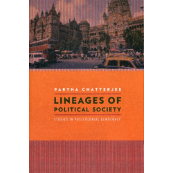 Lineages of Political Society: Studies in Postcolonial Democracy