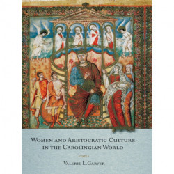 Women and Aristocratic Culture in the Carolingian World