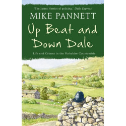 Up Beat and Down Dale: Life and Crimes in the Yorkshire Countryside