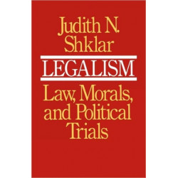 Legalism: Law, Morals, and Political Trials
