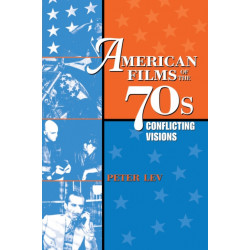 American Films of the 70s: Conflicting Visions