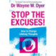Stop The Excuses!: How To Change Lifelong Thoughts