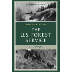 The U.S. Forest Service: A Centennial History
