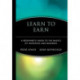 Learn to Earn: A Beginner's Guide to the Basics of Investing and Business