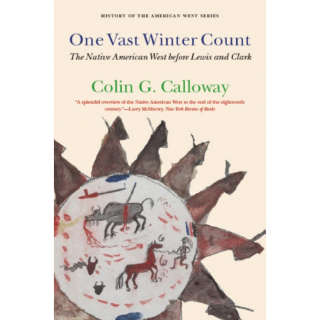 One Vast Winter Count: The Native American West Before Lewis and Clark