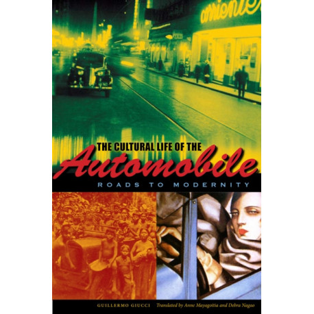 The Cultural Life of the Automobile: Roads to Modernity