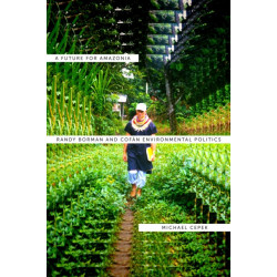 A Future for Amazonia: Randy Borman and Cofan Environmental Politics