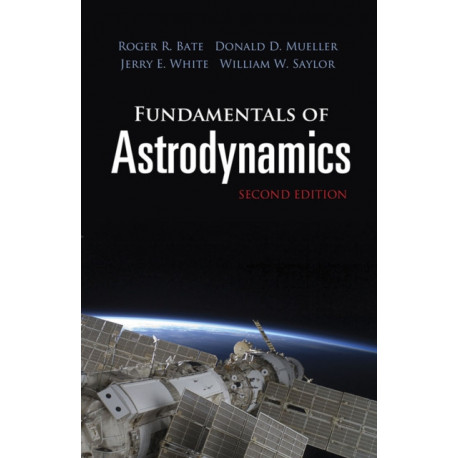 Fundamentals of Astrodynamics: Second Edition: Second Edition