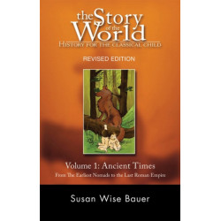 Story of the World, Vol. 1: History for the Classical Child: Ancient Times