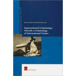 Supranational Criminology: Towards a Criminology of International Crimes