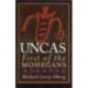 Uncas: First of the Mohegans