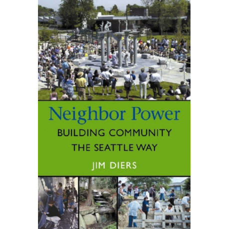 Neighbor Power: Building Community the Seattle Way