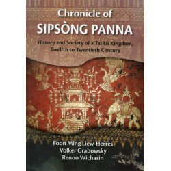 Chronicle of Sipsong Panna: History and Society of a Tai Lu Kingdom, Twelfth to Twentieth Century