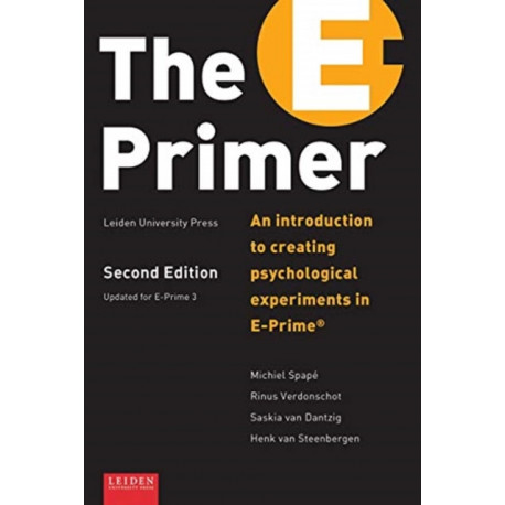 The E-Primer: An Introduction to Creating Psychological Experiments in E-Prime®