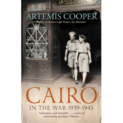 Cairo in the War: 1939-45