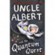 Uncle Albert and the Quantum Quest
